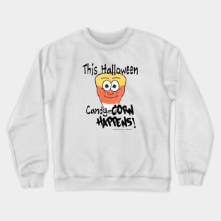 This Halloween - Candy Corn Happens! Crewneck Sweatshirt